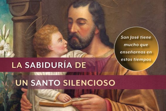 La sabiduría de un santo silencioso: San José tiene mucho que enseñarnos en estos tiempos
