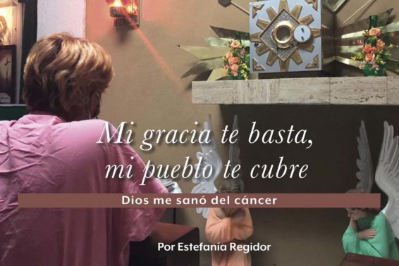 Mi gracia te basta, mi pueblo te cubre: Dios me sanó del cáncer by Estefanía Regidor