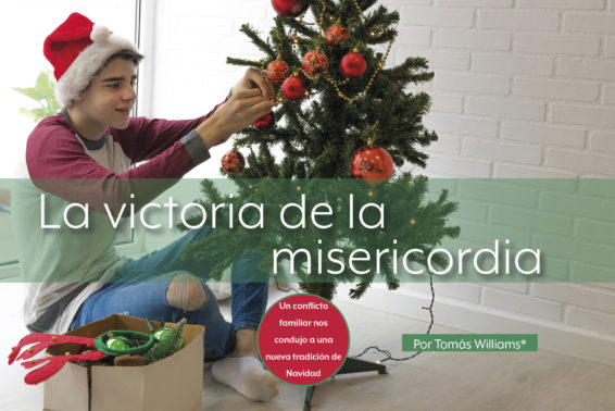 La victoria de la misericordia: Un conflicto familiar nos condujo a una nueva tradición de Navidad by Tomás Williams