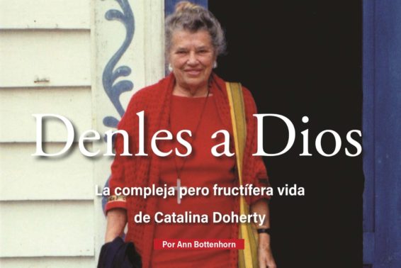 Denles a Dios: La compleja pero fructífera vida de Catalina Doherty by Ann Bottenhorn